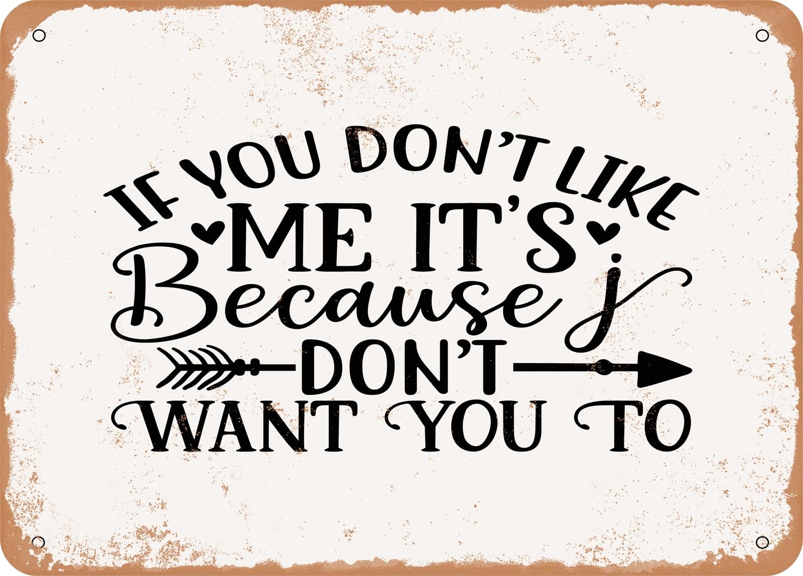 Miaomansenstore Metal Sign - If You Don't Like Me It's Because - Vintage Look Sign Home Decor