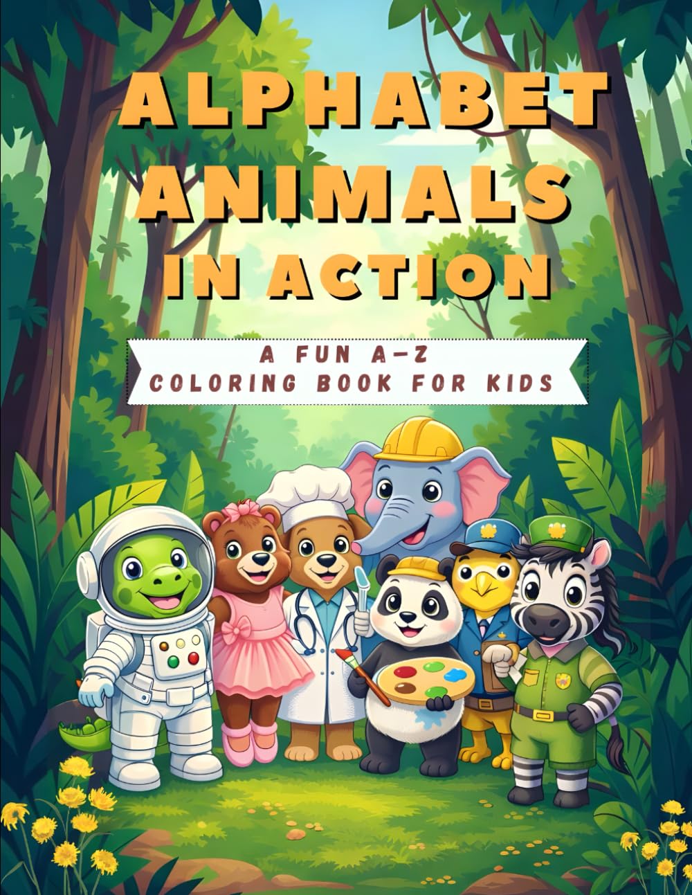Alphabet Animals in Action: A Fun A–Z Coloring Book for Kids