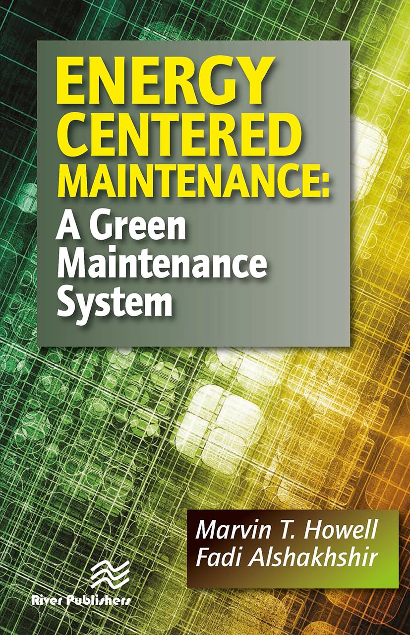 Energy Centered Maintenance (River Publishers Series in Energy Management)