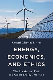 Energy, Economics, and Ethics: The Promise and Peril of a Global Energy Transition