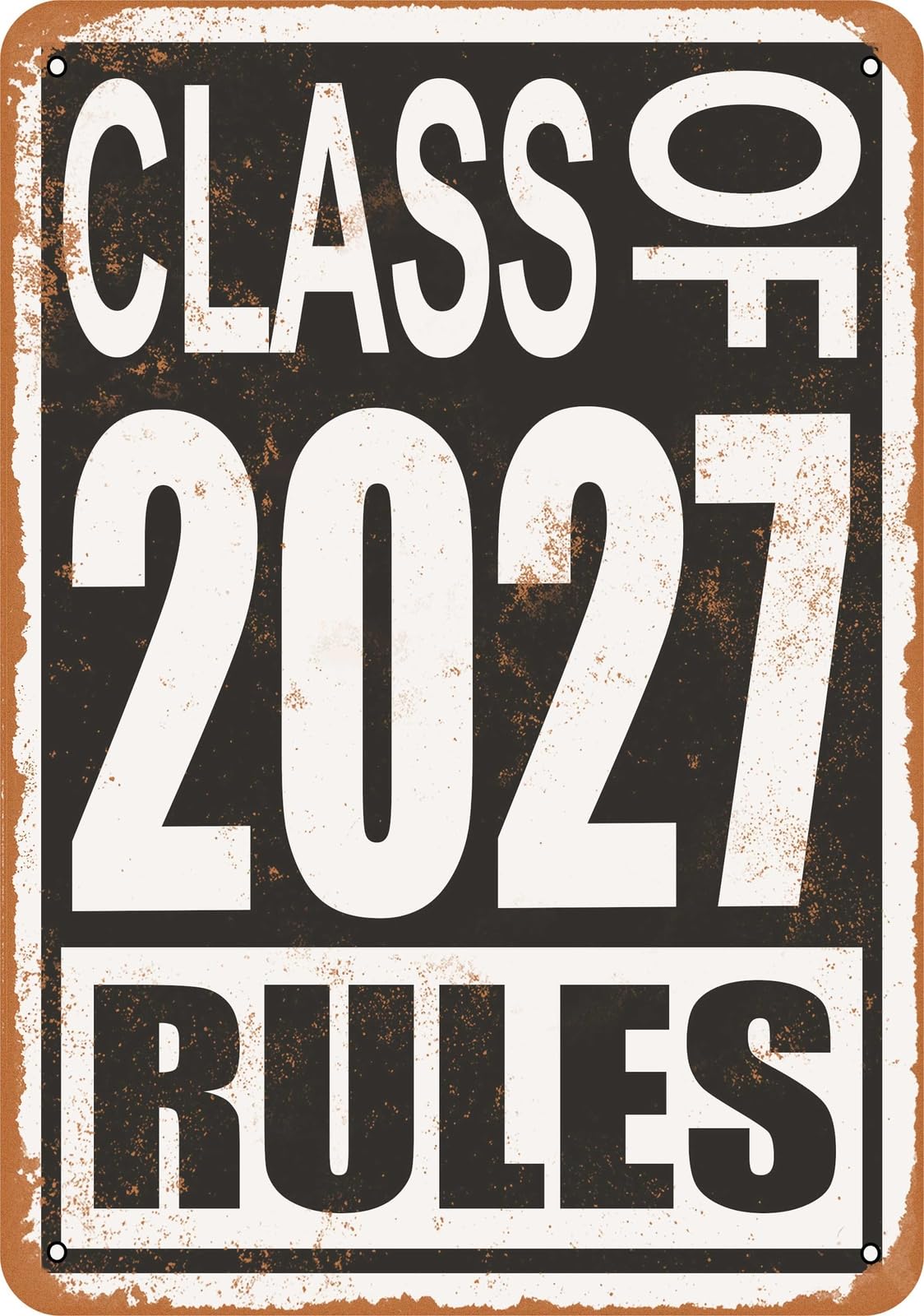 Metal Sign - Class of 2027 Rules - Vintage Look home decor