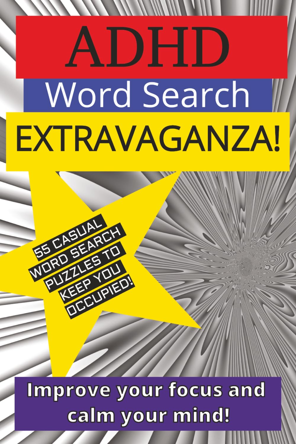 ADHD Word Search Extravaganza!: 55 casual word search puzzles to keep you occupied!