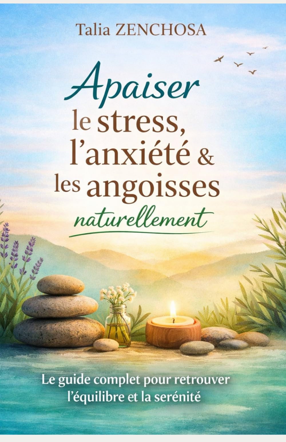 Apaiser le stress, l’anxiété et les angoisses naturellement: Le guide complet pour retrouver l’équilibre émotionnel, calmer le système nerveux et reprendre le pouvoir sur sa santé