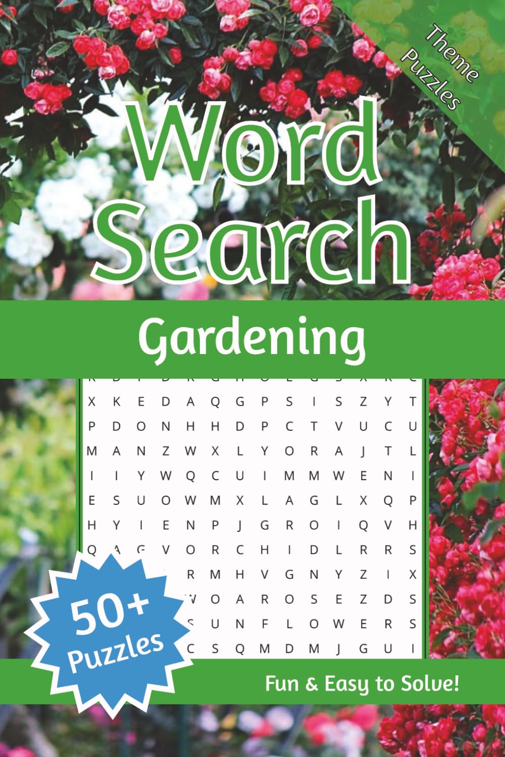 Gardening Word Search Puzzle Book: Word Searches with Easy to Read Print about Gardening, Plants, Flowers and More | 6x9 inches, 110 pages | 50+ Puzzles