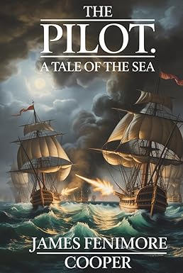 Amazon.com: The Pilot: A Tale of the Sea: The First Great American ...