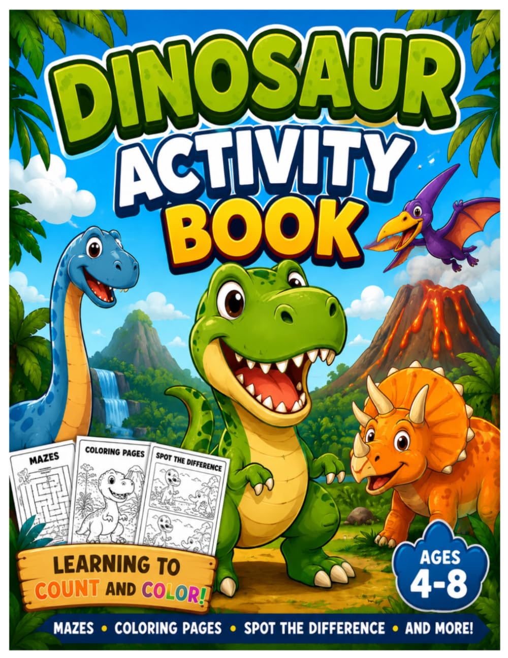 Dinosaur Activity Book for Kids Ages 4–8: Fun Mazes, Coloring Pages, Spot the Difference, Counting Activities & More (Adventure learning books)