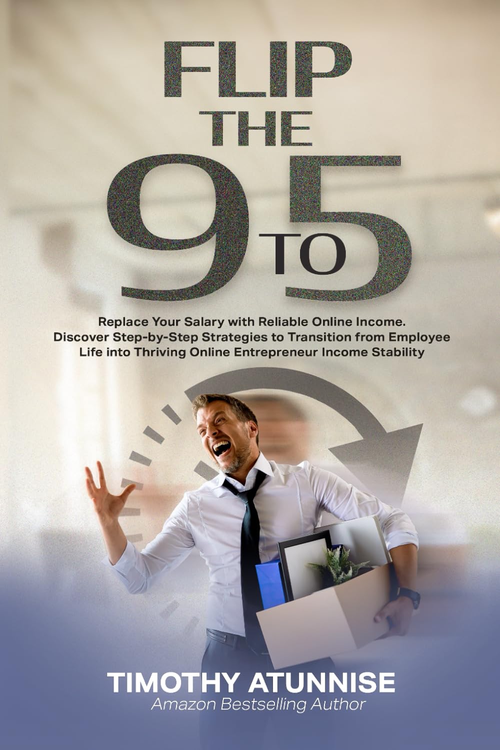 Flip the 9-to-5: Replace Your Salary With Reliable Online Income: Discover step-by-step strategies to transition from employee life into thriving ... stability: 4 (Financial Freedom Series)