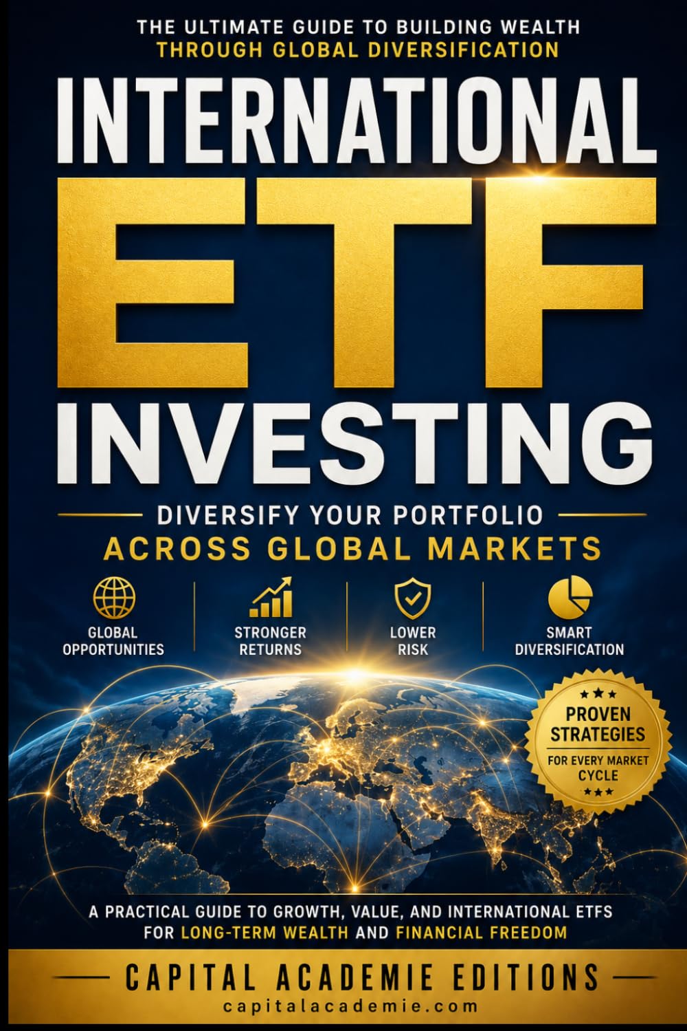 International ETF Investing: Diversify Your Portfolio Across Global Markets: The Complete Guide to Building Long-Term Wealth Through International ... Passive Income, and Financial Freedom)