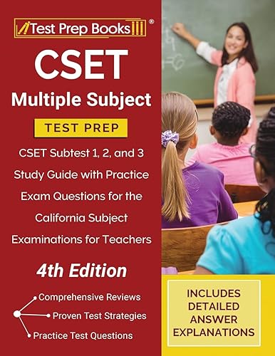 CSET Multiple Subject Test Prep: CSET Subtest 1, 2, and 3 Study Guide with Practice Exam Questions for the California Subject Examinations for Teachers [4th Edition]