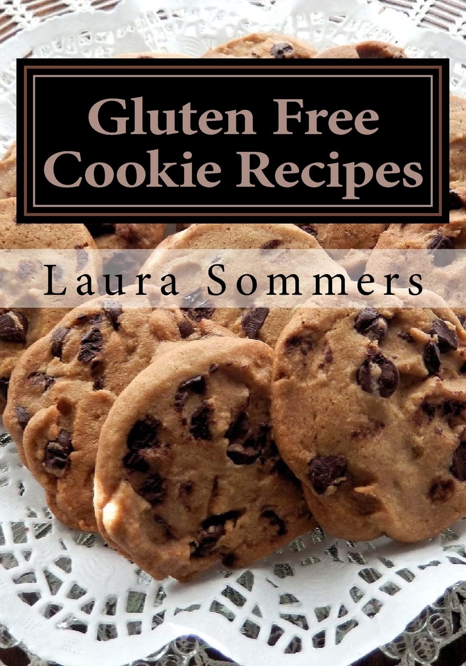Gluten Free Cookie Recipes: A Cookbook for Wheat Free Baking: 3