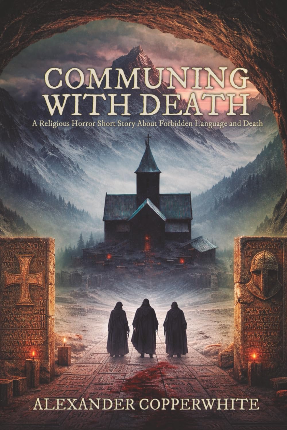Communing with Death: A Religious Horror Short Story About Forbidden Language and Death (Copperwhite’s Dark Tales – Volume 1)