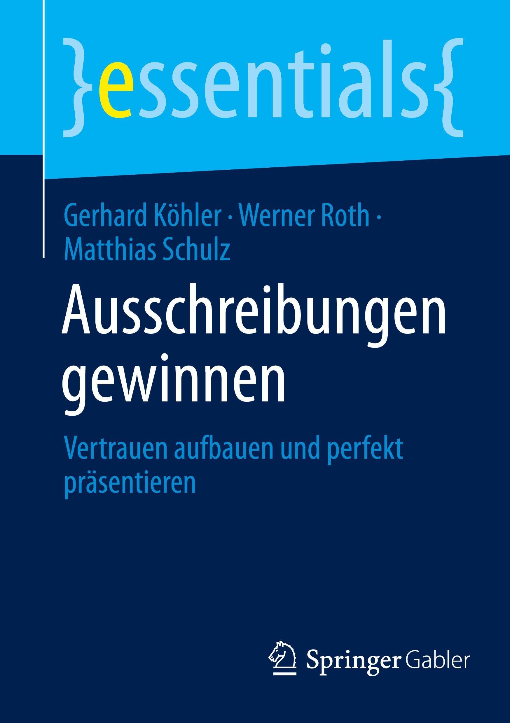 Ausschreibungen gewinnen: Vertrauen aufbauen und perfekt präsentieren (essentials)