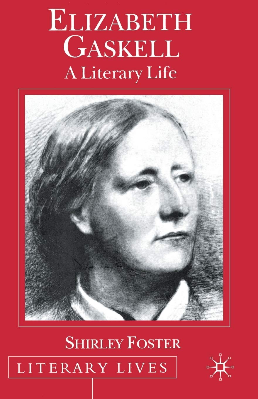 Elizabeth Gaskell: A Literary Life (Literary Lives) - Foster, S.