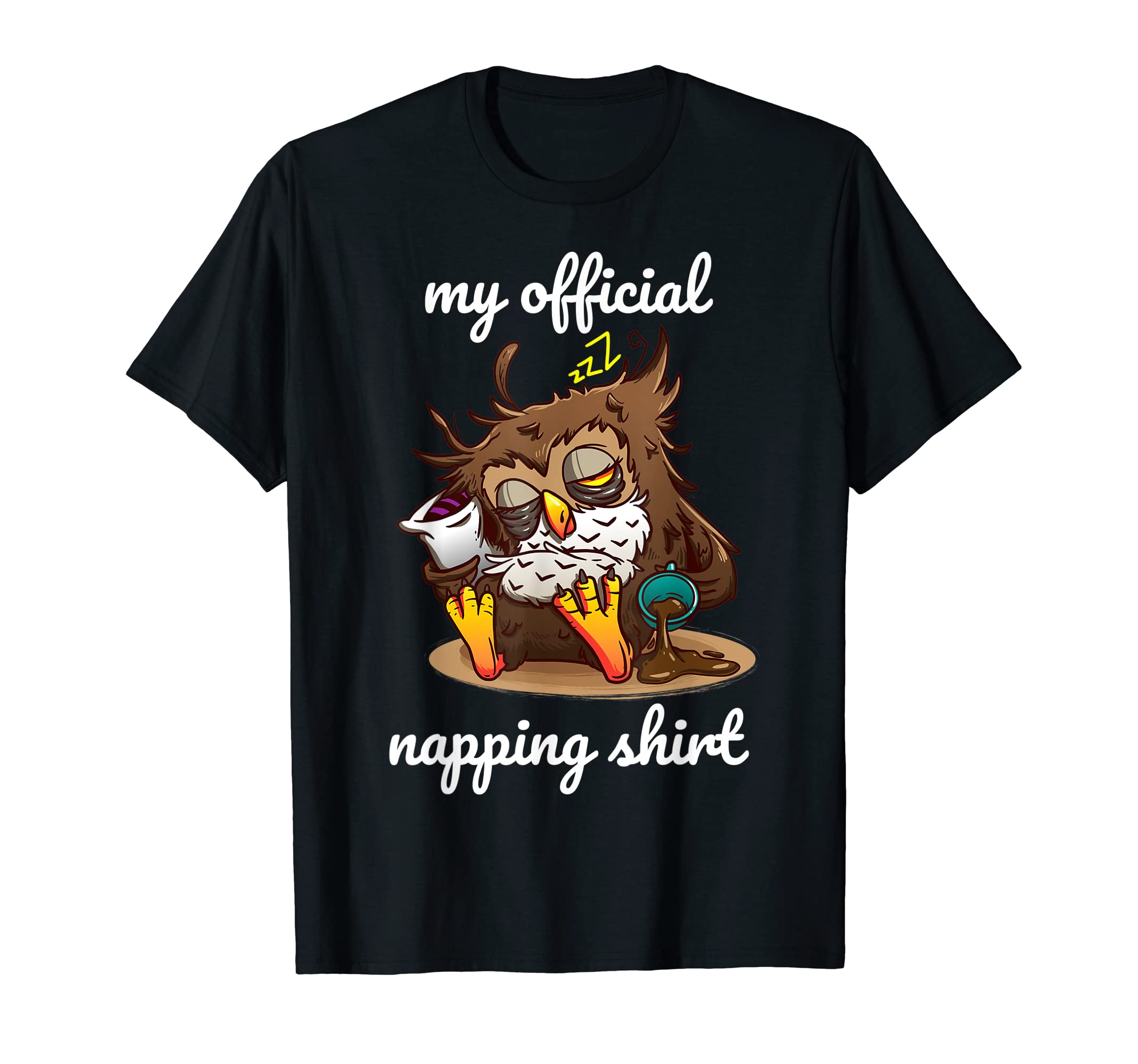My Official Napping Shirt Funny Owl Gift Owl LoverMy Official Napping Shirt Bedtime Owl Pajamas Sleeping T-Shirt