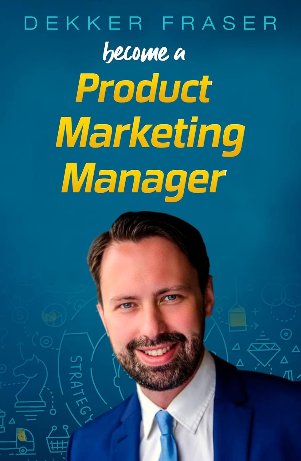 Product Marketing Manager: Learn MBA-Level Product Marketing : Product Marketing Book, Product Marketing Interview, Product Marketing Management, Product Management, Product Manager, SaaS Marketing Product Marketing Manager: Learn MBA-Level Product Marketing : Product Marketing Book, Product Marketing Interview, Product Marketing Management, Product Management, Product Manager, SaaS Marketing