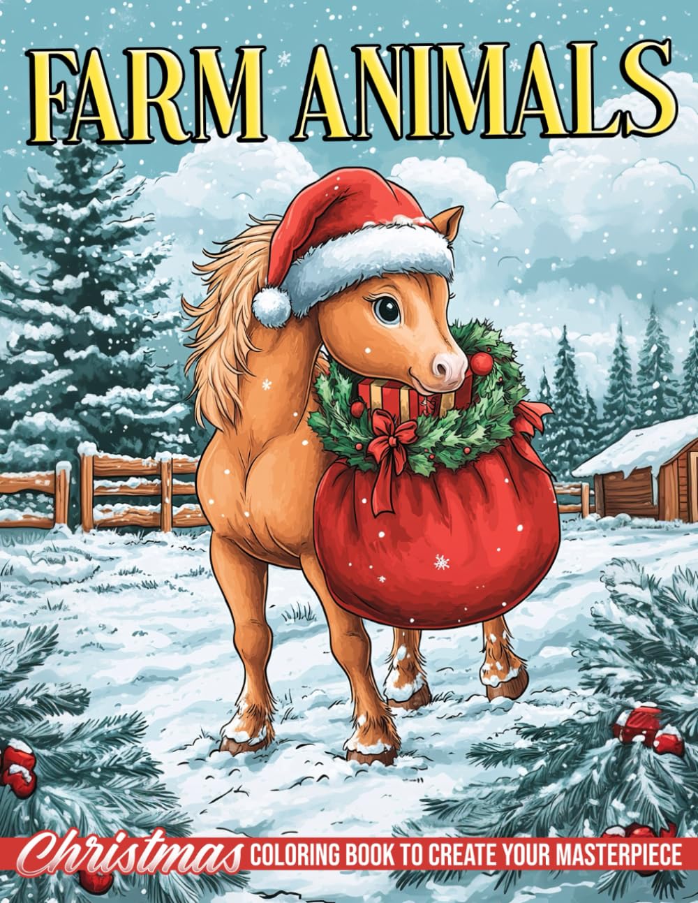 Christmas Farm Animals Coloring Book: Celebrate Festive Barnyard Coloring Pages with Adorable Creatures and Holiday Decor Illustrations for All Ages Relaxation