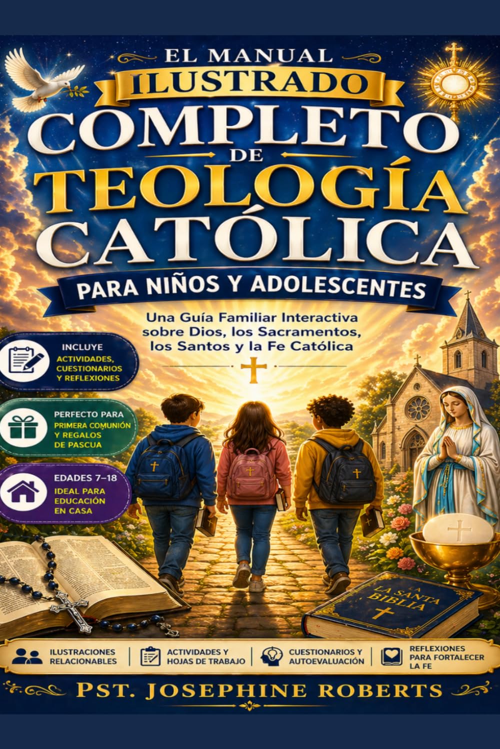 El libro de ejercicios ilustrado completo de teología sistemática católica para niños y adolescentes.: An Interactive Family Read-Aloud Guide to God, the Sacraments, the Saints & the Catholic Faith