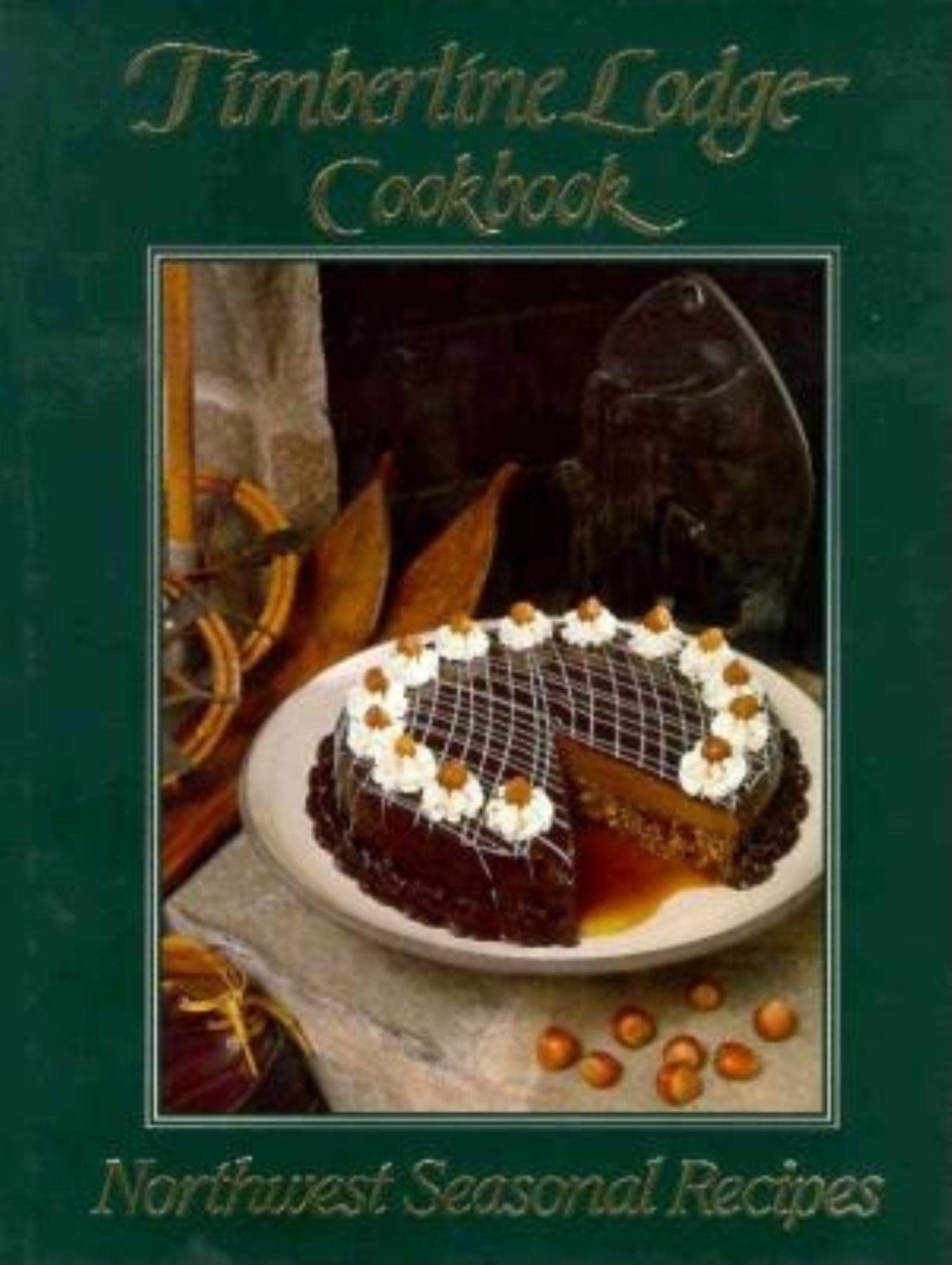 Cover of Timberline Lodge Cookbook: Northwest Seasonal Recipes