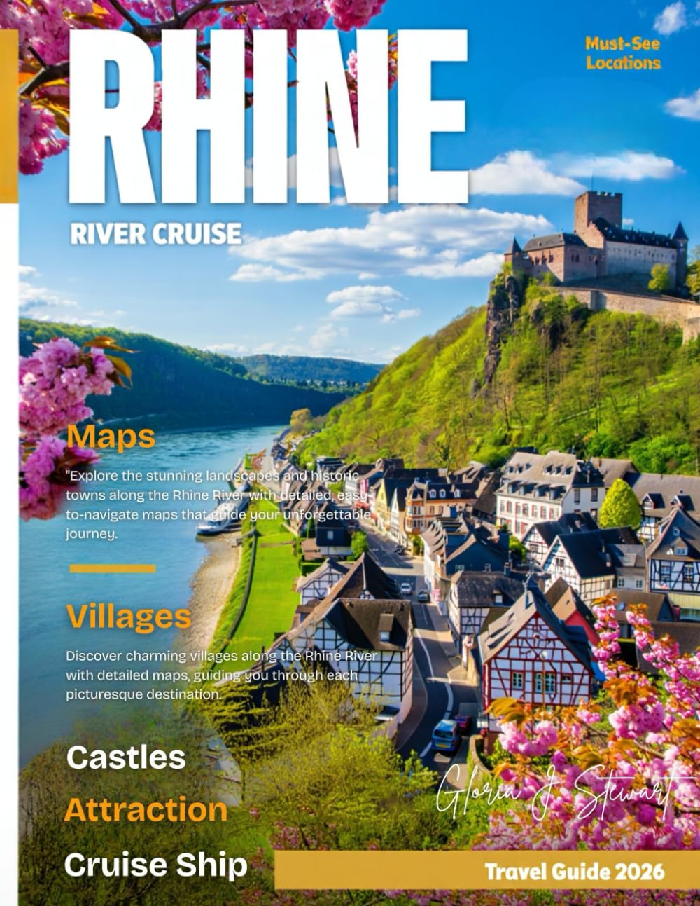 Rhine River Cruise Travel Guide (Full - Color ): Exploring Europe’s Legendary Waterway: Castles, Culture, and Scenic Journeys
