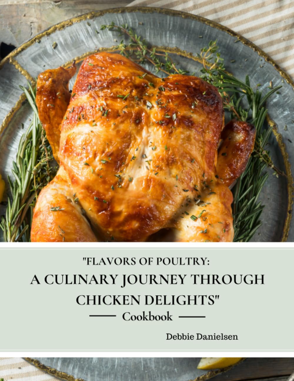 The Chicken Lover's Cookbook: 40 Delicious Chicken Recipes