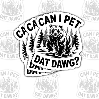 3Pcs Can I Pet That Dawg Sticker Bear Lovers and Outdoor Fans Gift for Hikers Campers Hunters Collectors Can I Pet Dat Dawg Stickers Bear Forest Decal for Laptop Water Bottle Phone Case Cars 3"