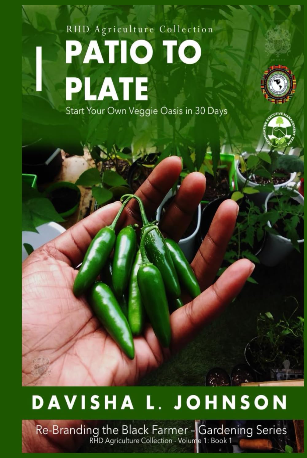 Patio to Plate: Create Your Own Veggie Oasis in 30 Days