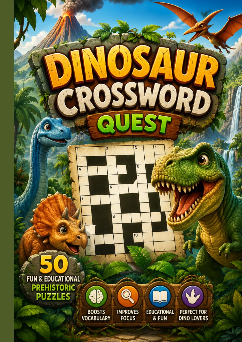 Dinosaur Crossword Quest: 50 Exciting Prehistoric Word Challenges to Boost Learning, Vocabulary, and Dinosaur Knowledge