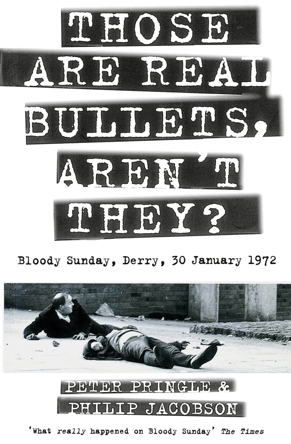 Those Are Real Bullets, Arent They? by Peter Pringle, Philip... - 9781841153162