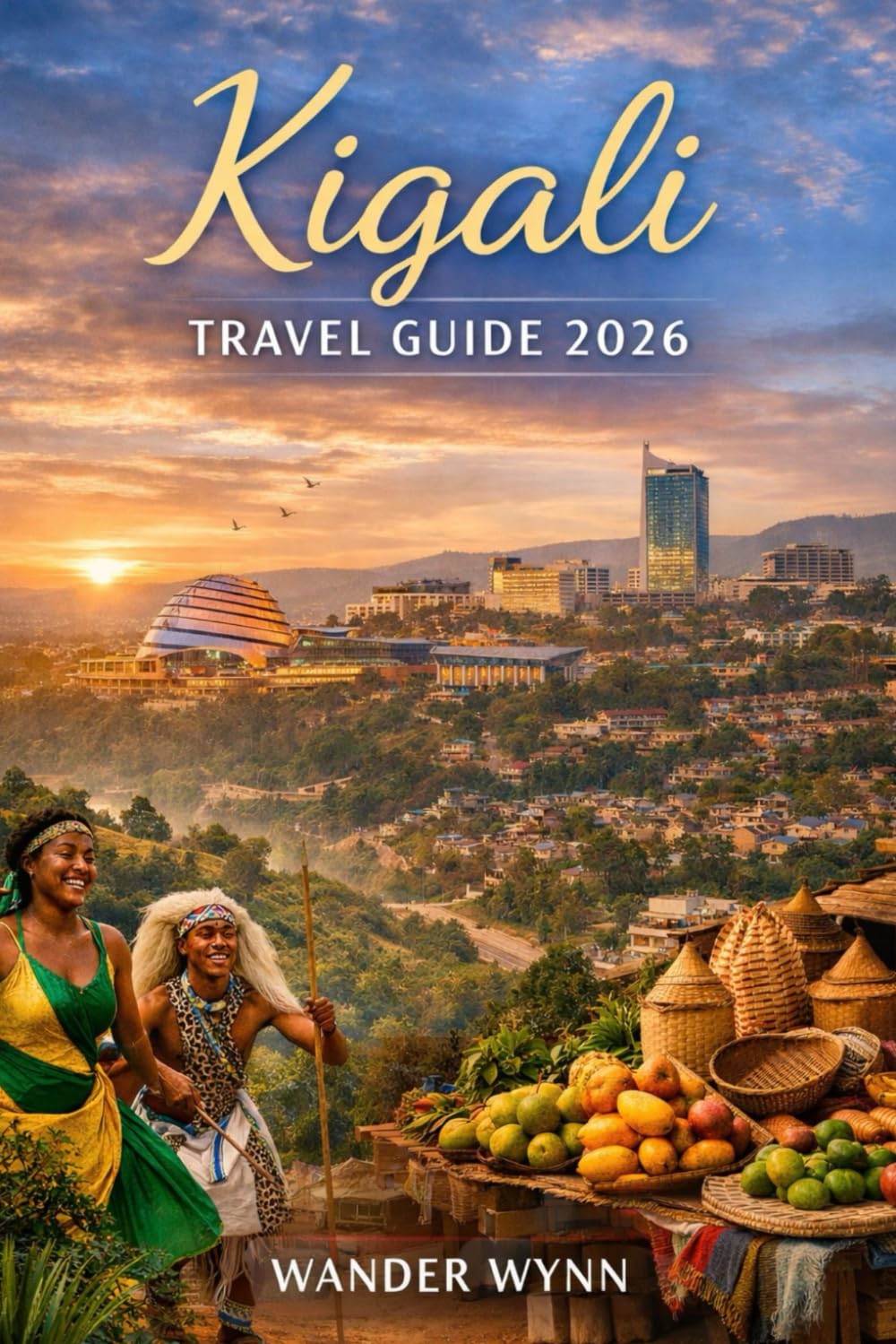 Kigali Travel Guide 2026: Discover Rwanda's Cleanest, Safest & Most Vibrant City