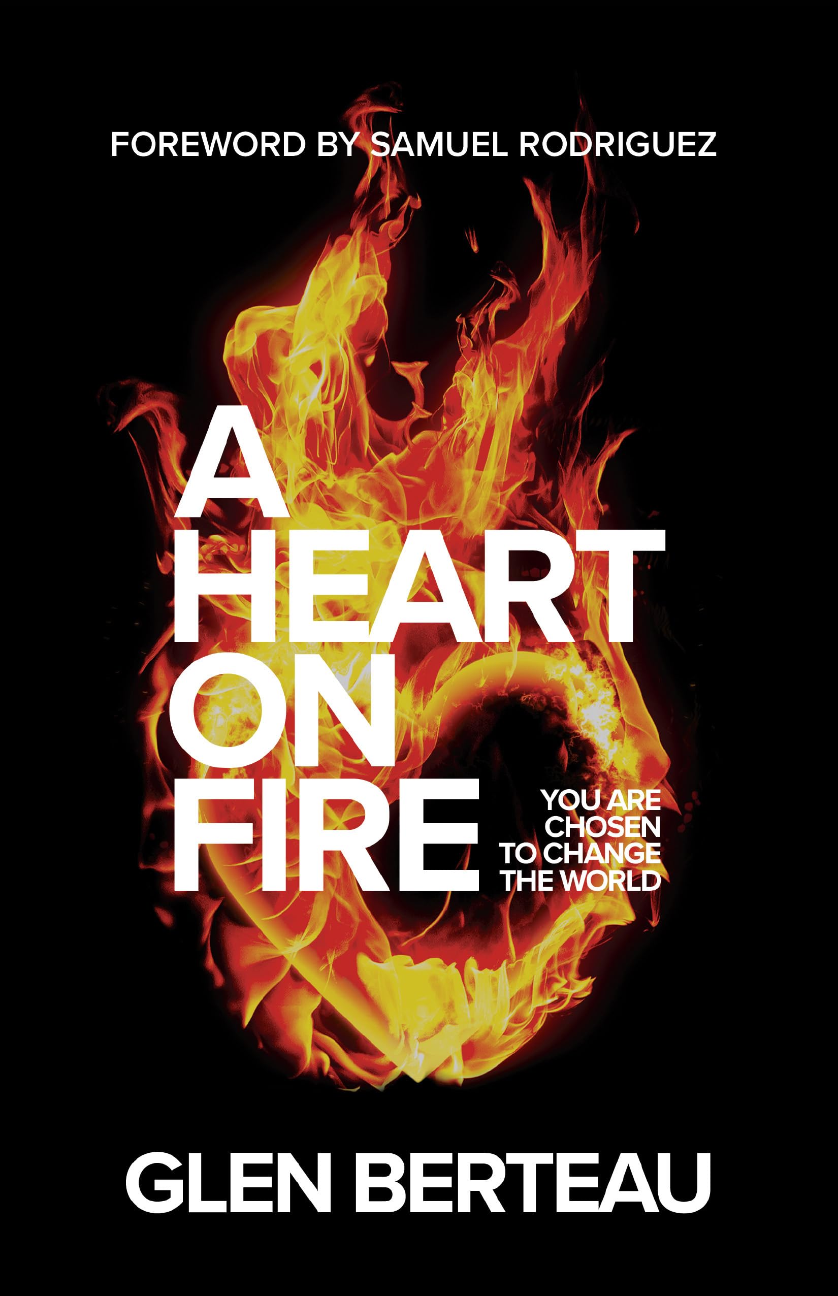 Heart on Fire: You Are Chosen to Change the World