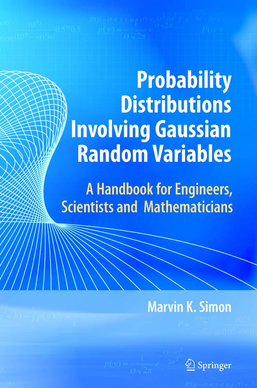 Probability Distributions Involving Gaussian Random Variables Probability Distributions Involving Gaussian Random Variables