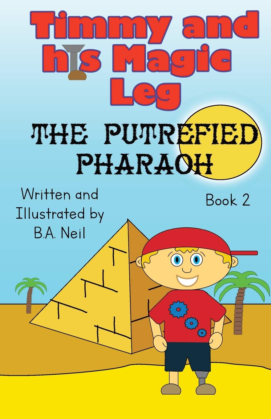 Timmy and his magic leg: The Putrefied Pharaoh