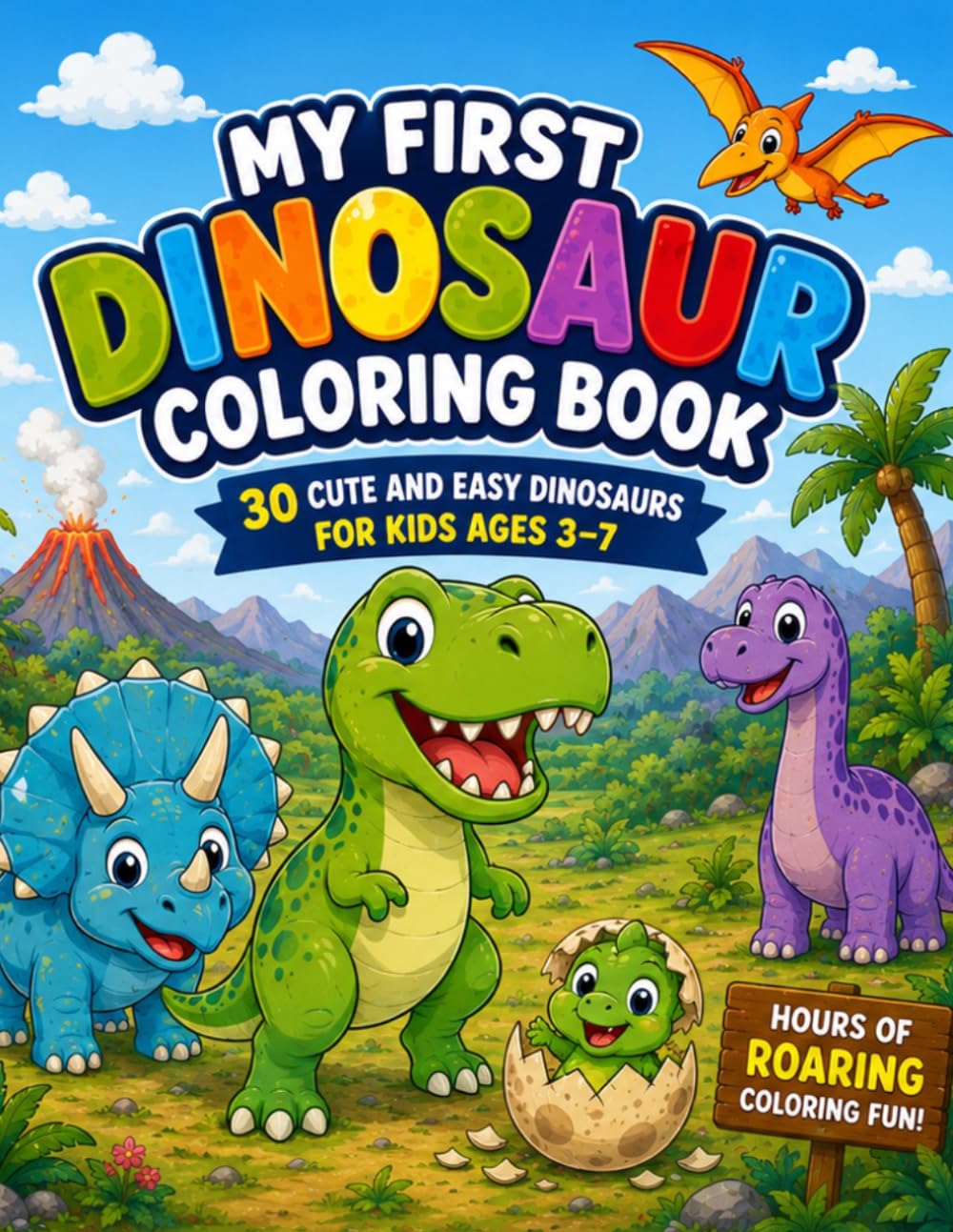 My First Dinosaur Coloring Book: 30 Cute and Easy Dinosaurs for Kids Ages 3-7