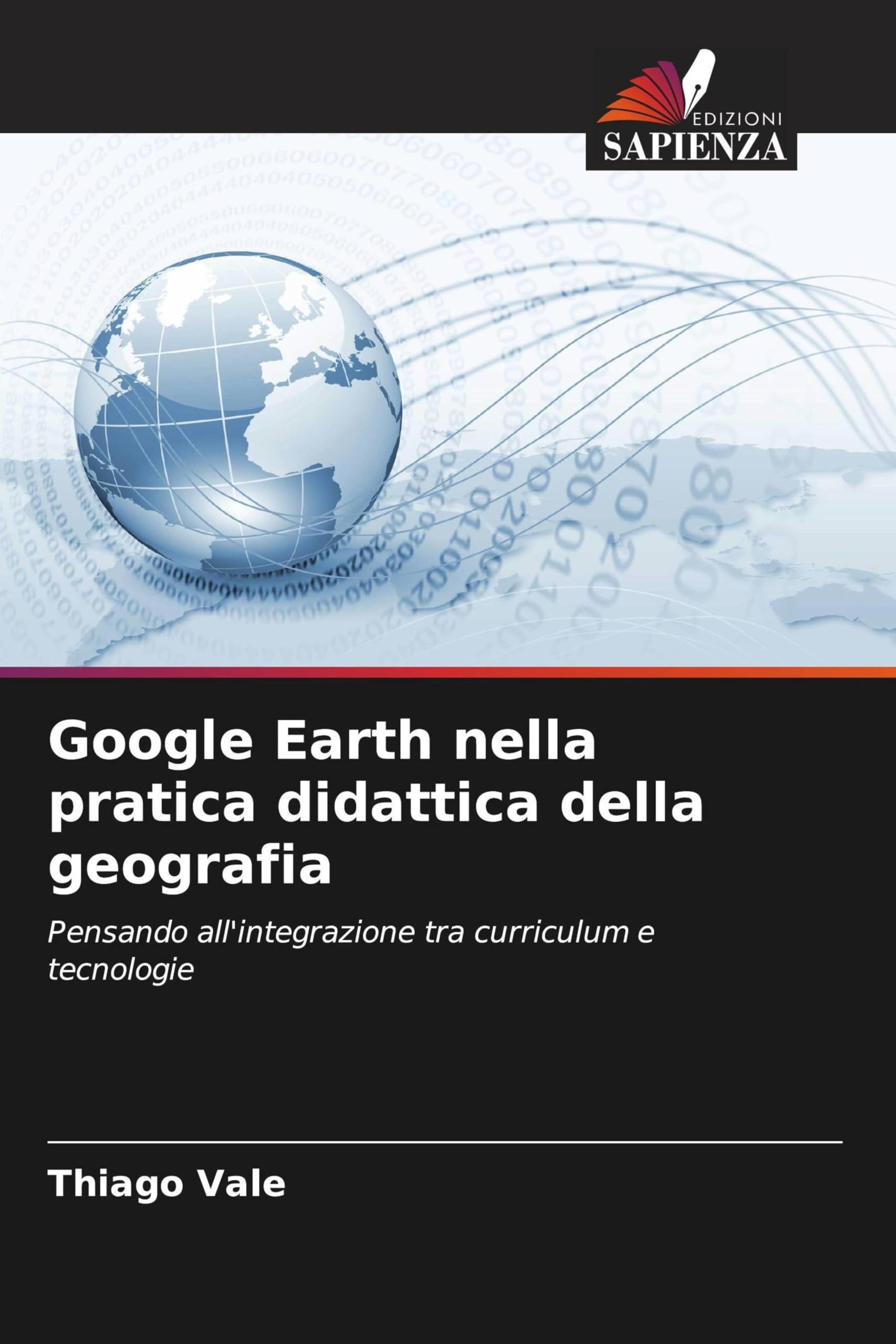 Google Earth nella pratica didattica della geografia: Pensando all'integrazione tra curriculum e tecnologie