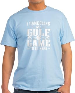 CafePress I Cancelled My Golf Game to Be Here Golf P T Shirt Men's 100% Cotton, Classic Graphic White T-Shirt