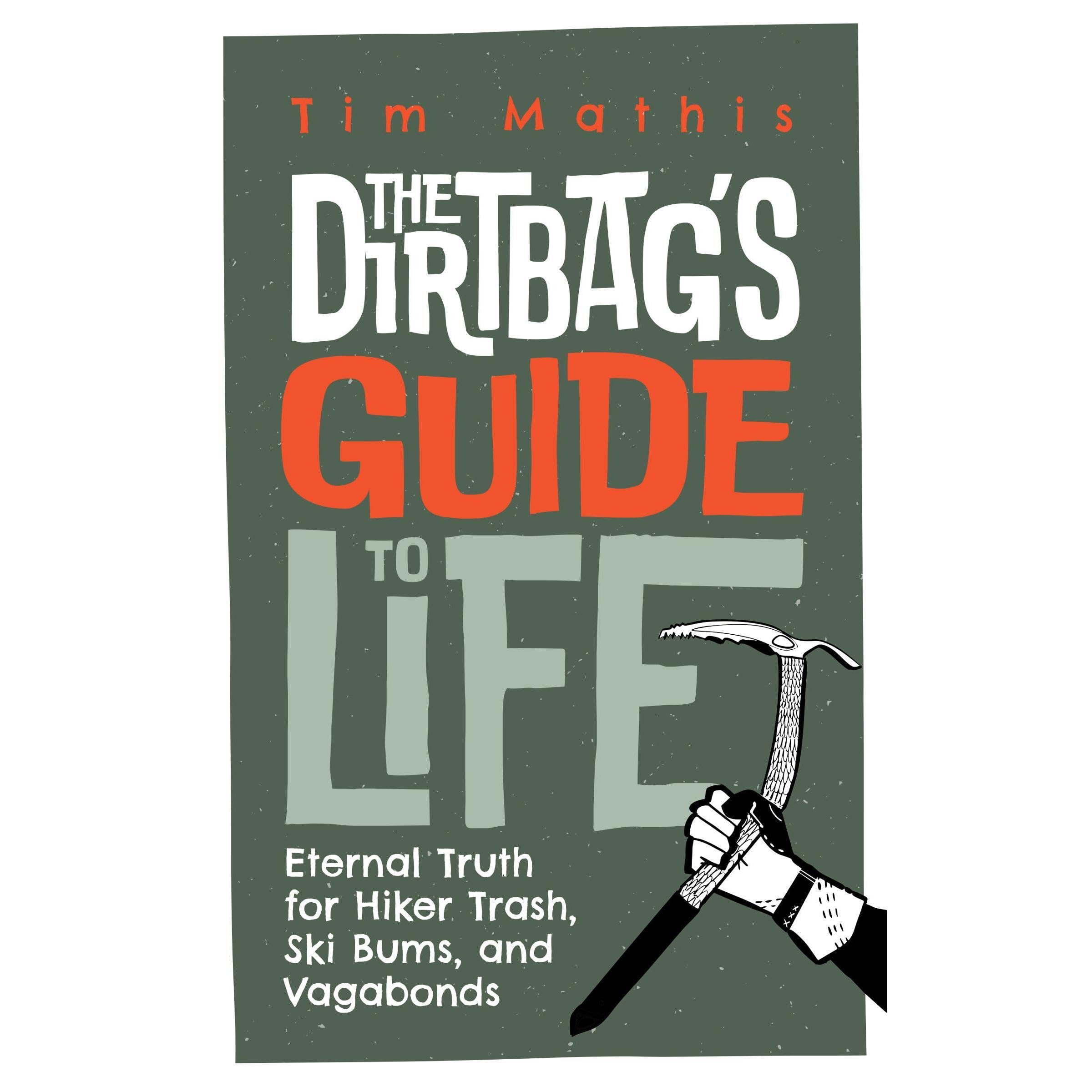 The Dirtbag's Guide to Life