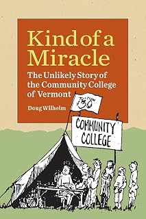Kind of a Miracle: The Unlikely Story of the Community College of Vermont