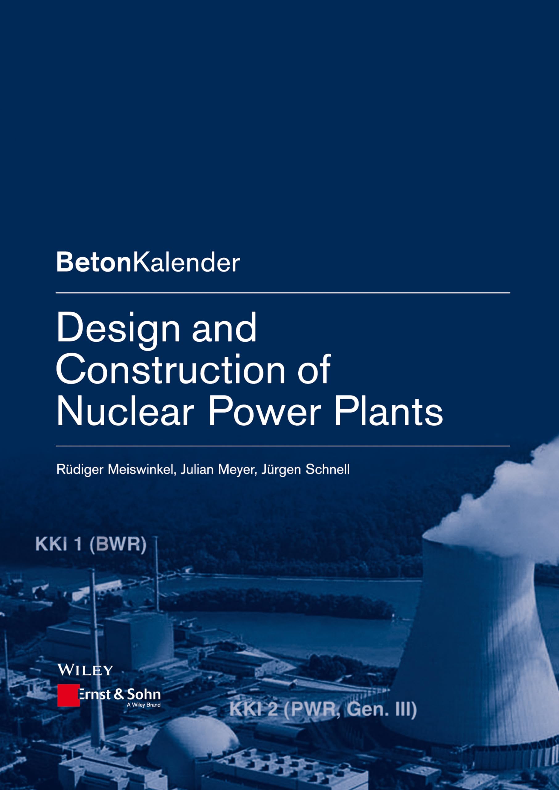 Design and Construction of Nuclear Power Plants (Beton-Kalender