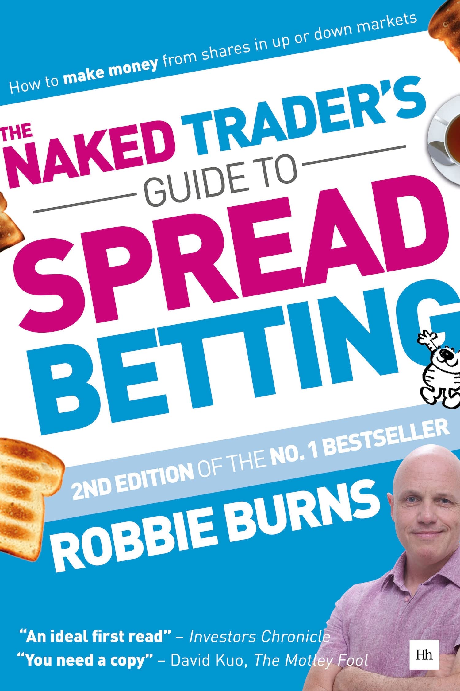 The Naked Trader's Guide to Spread Betting (Second Edition): How to Make Money from Shares in Up or Down Markets