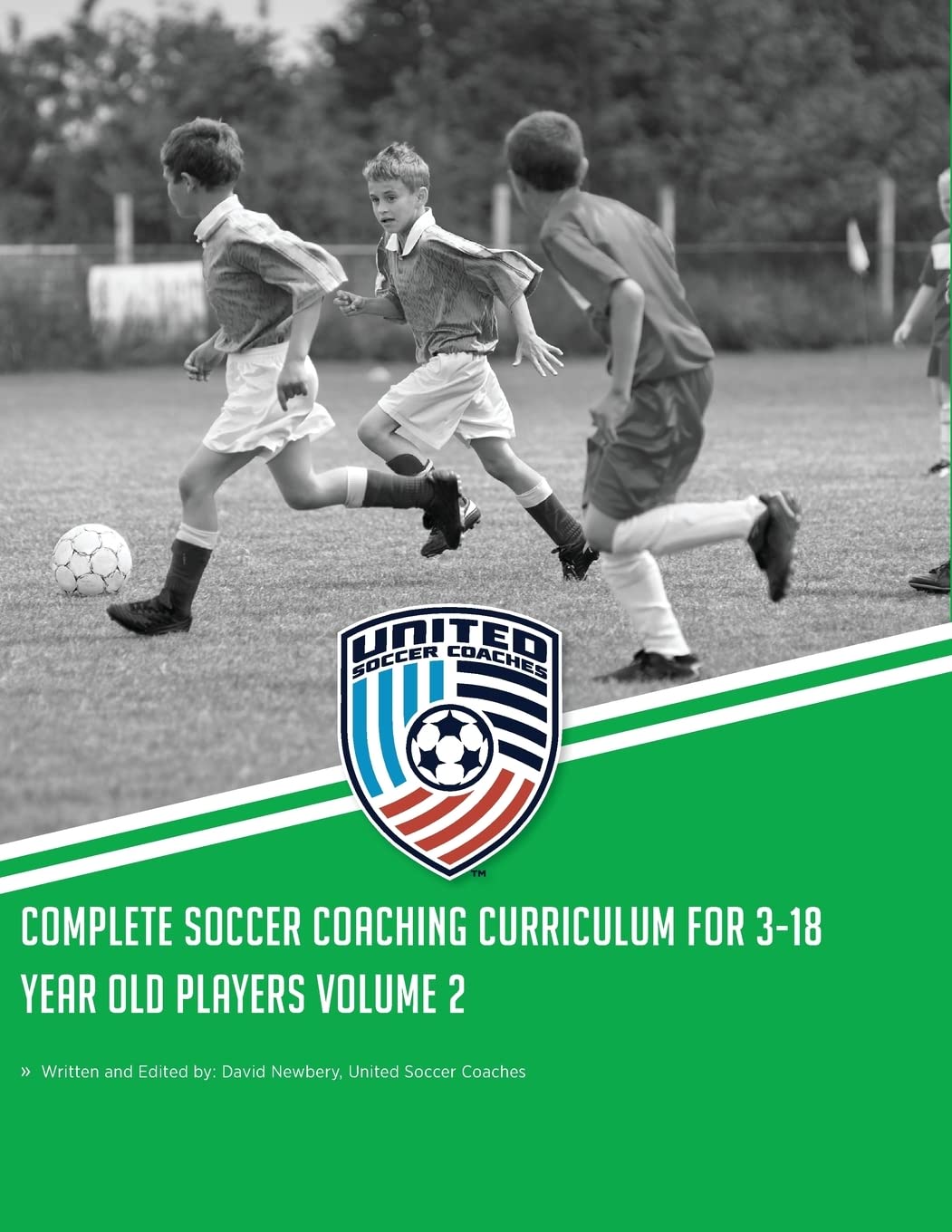 Complete Soccer Coaching Curriculum for 3-18 Year Old Players: Volume 2 (NSCAA Player Development Curriculum)