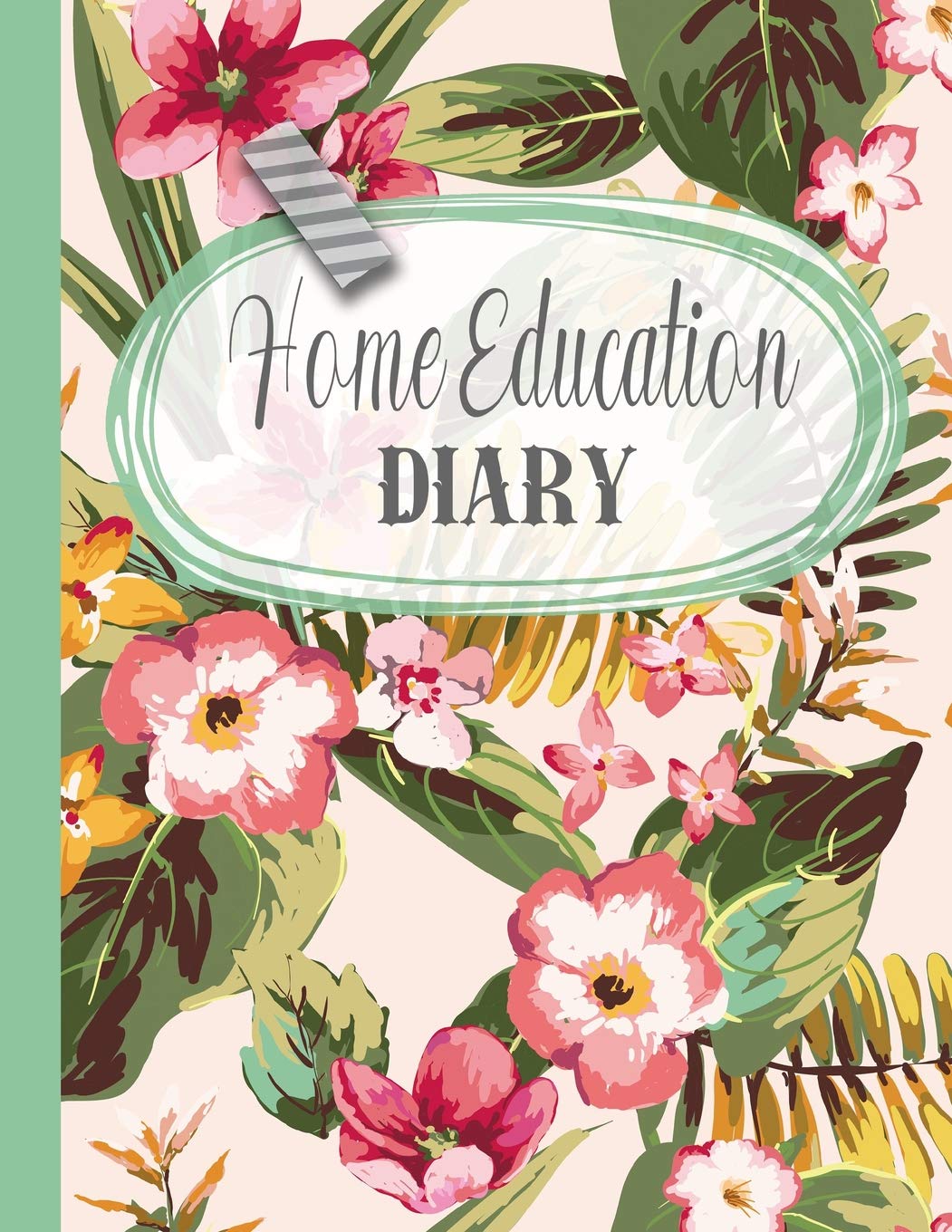 Home education diary: The comprehensive undated planner for home educators to plan and record the academic year in a personalised manner - Floral and fern cover art design