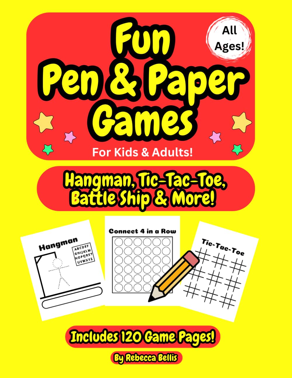 Fun Pen & Paper Games: Kids Car Journey Travel Activity Book for Summer: Hangman, Tic-Tac-Toe, Connect 4 in a Row, Dots & Boxes, Battle Ship and More!