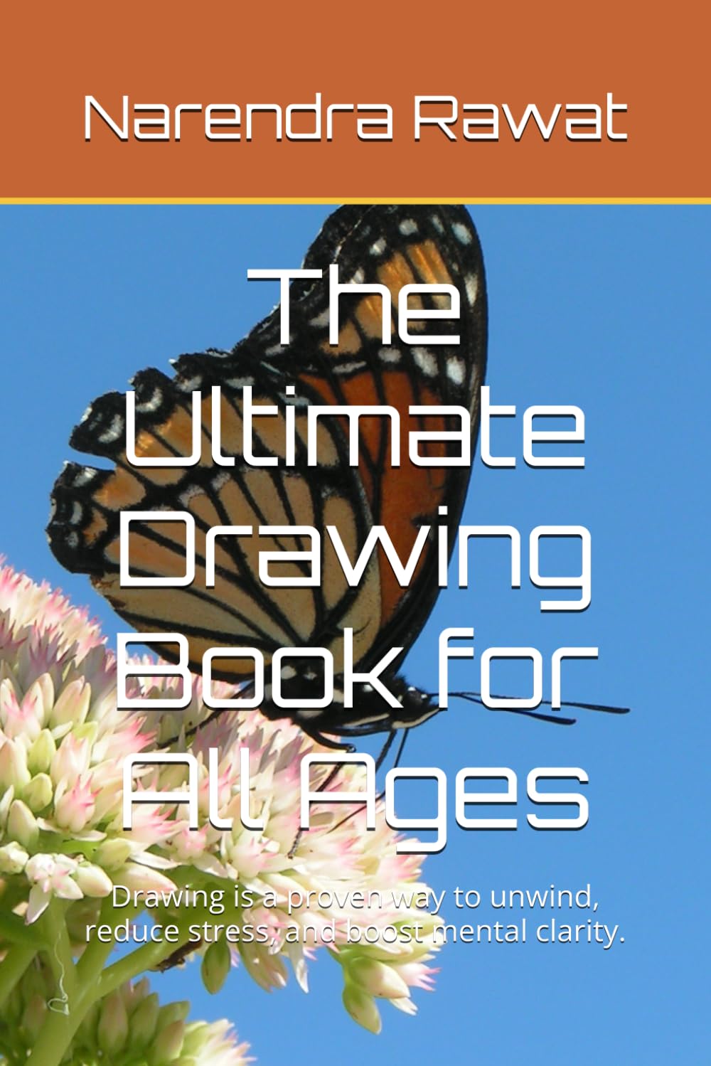 The Ultimate Drawing Book for All Ages: Drawing is a proven way to unwind, reduce stress, and boost mental clarity.