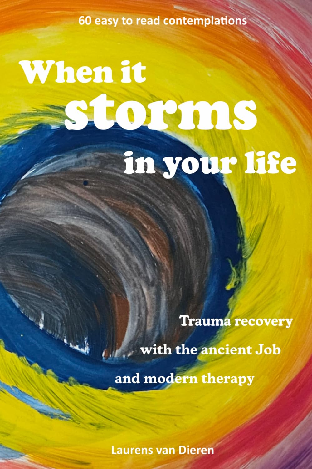 When it Storms in Your Life: Trauma recovery with the ancient Job and modern therapy