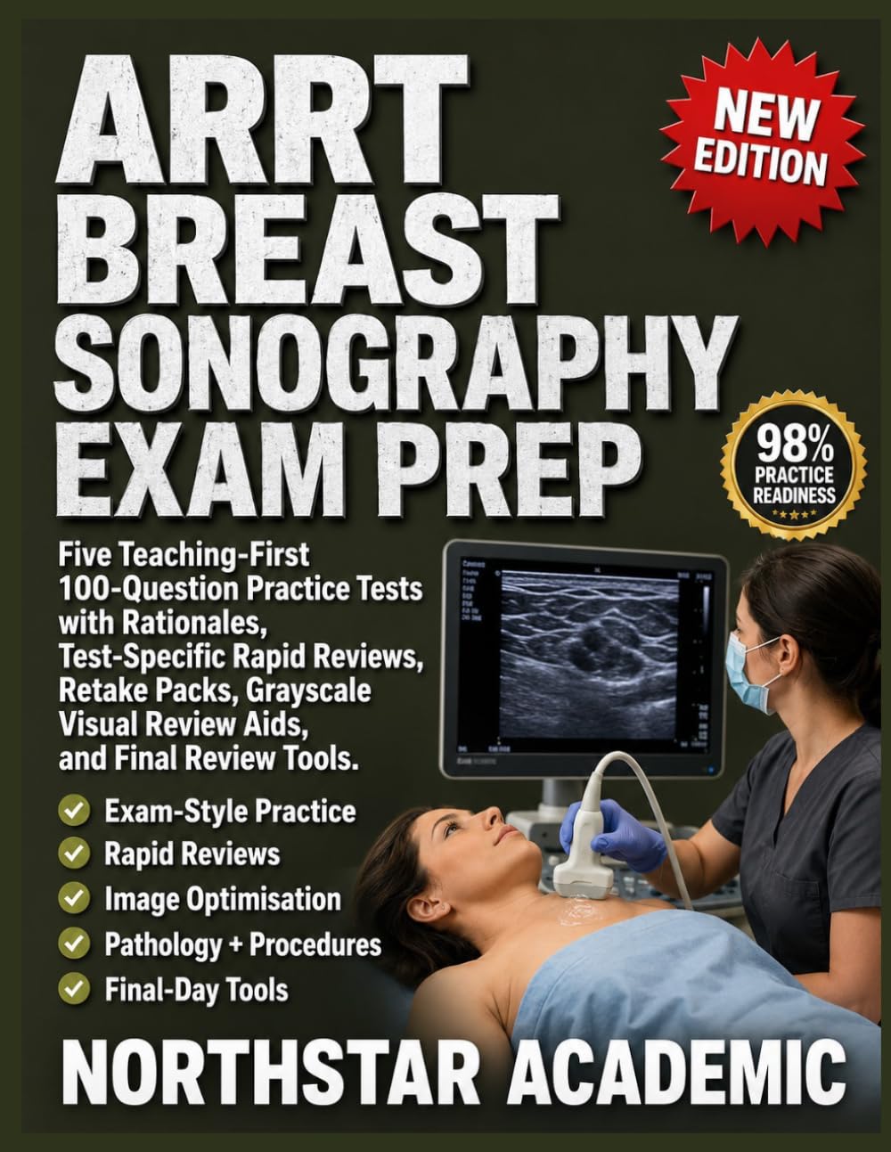 ARRT BREAST SONOGRAPHY EXAM PREP: 5 Teaching-First -Question Practice Tests with Rationales, Test-Specific Rapid Reviews, Retake Packs, Grayscale Visual Review Aids, Pitfalls, And Final Review Tools