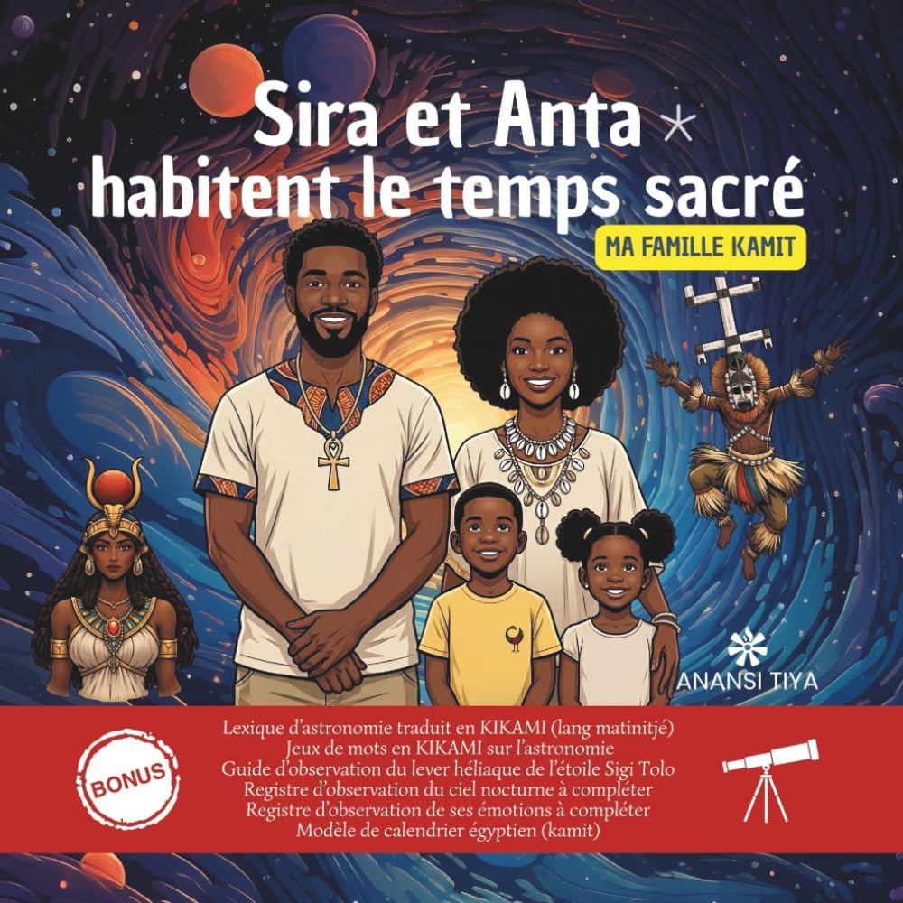 Sira et Anta habitent le temps sacré (Ma famille Kamit)