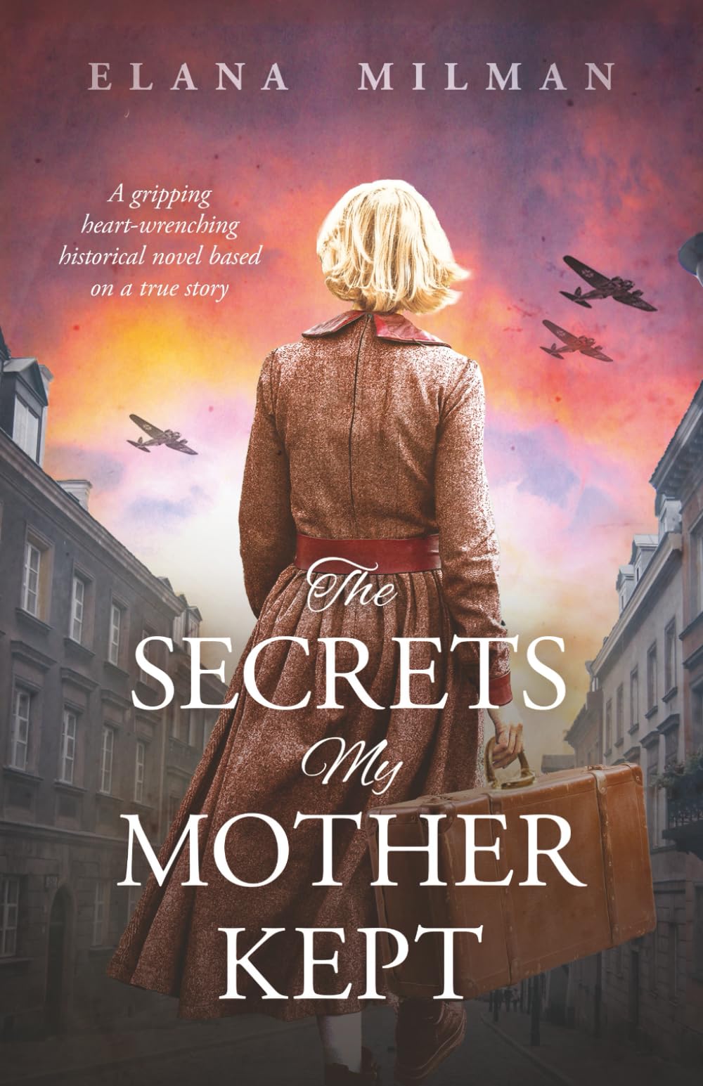 The Secrets My Mother Kept: A gripping heart-wrenching historical novel based on a true story