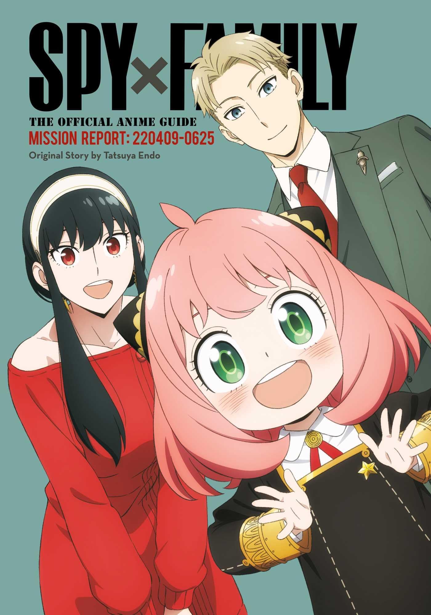 Spy x Family: The Official Anime Guide―Mission Report: 220409-0625