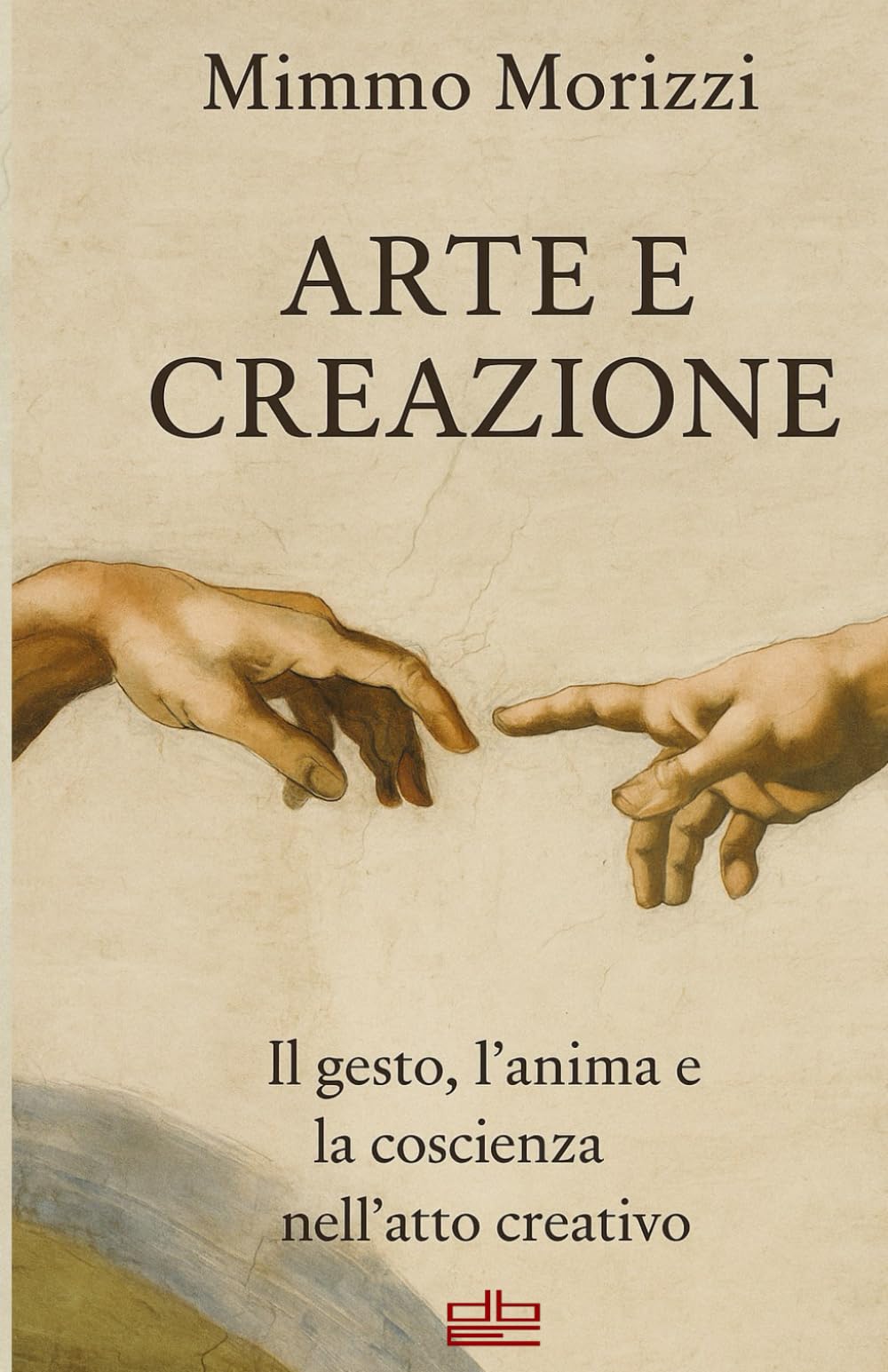 ARTE E CREAZIONE: Il gesto, l'anima e la coscienza nell'atto creativo