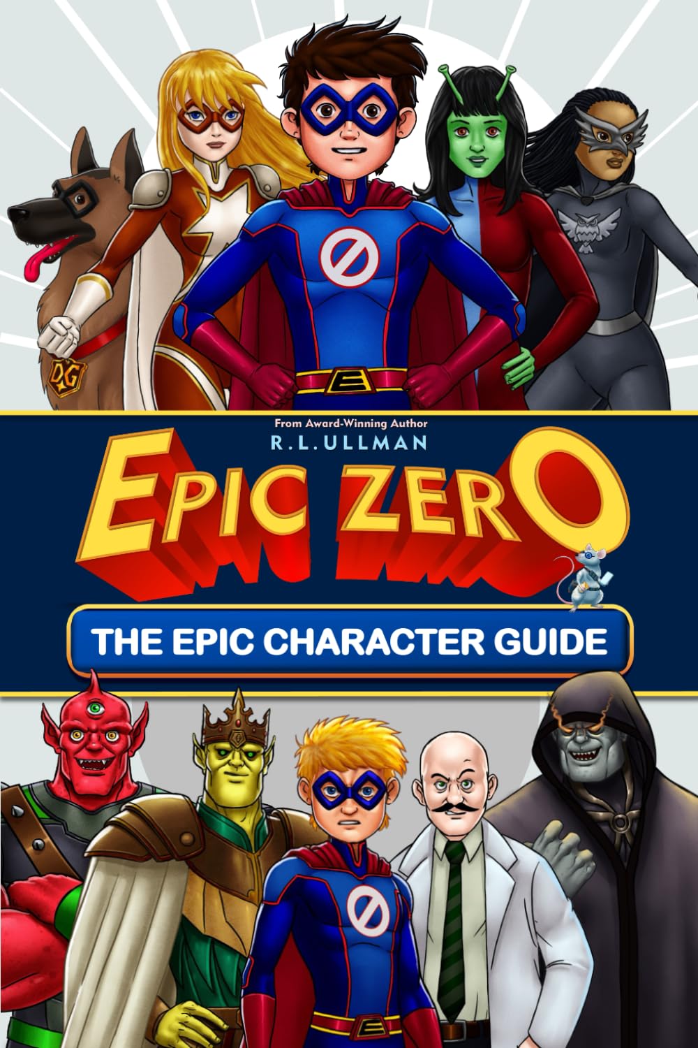 Epic Zero: The Epic Character Guide (Epic Zero: 6th Grade Superhero 3-Book Collections)